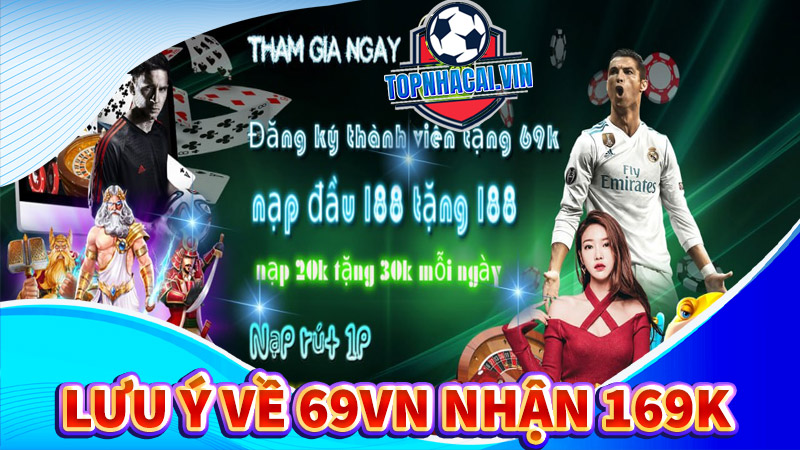 Lưu ý khi tham gia chương trình khuyến mãi 69vn nhận 169k